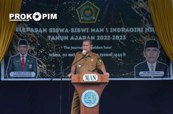 Pelepasan Siswa MAN 1 Tembilahan Tahun 2022/2023 Wabup H.Syamsuddin Uti Berpesan Jangan Lupa akan Jasa Para Guru