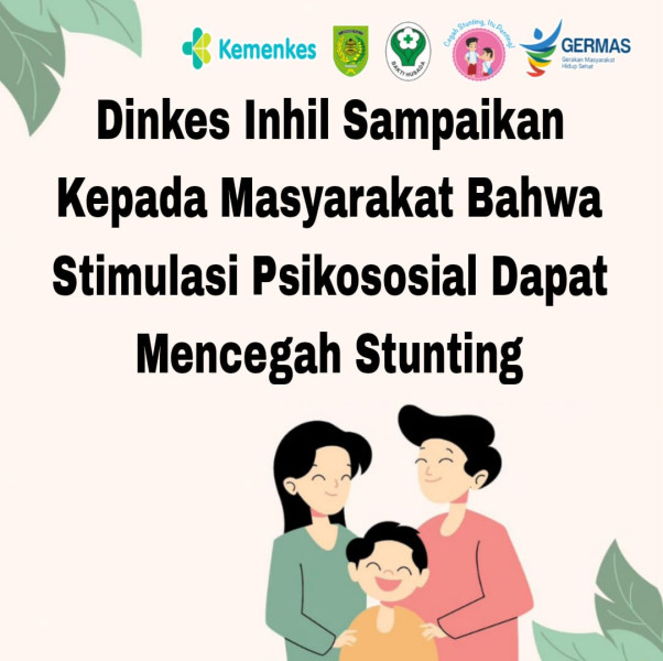 Dinkes Inhil Sampaikan Kepada Masyarakat Bahwa Stimulasi Psikososial Dapat Mencegah Stunting