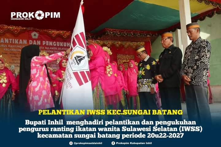 Bupati Inhil Hadiri Pelantikan dan Pengukuhan Pengurus Ranting IWSS Kecamatan Sungai Batang Periode 2022-2027